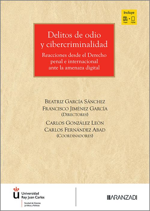 DELITOS DE ODIO Y CIBERCRIMINALIDAD. Reacciones desde el Derecho Penal e Internacional ante la amenaza digital.
