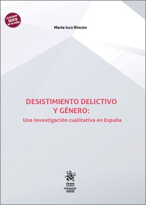 DESISTIMIENTO DELICTIVO Y GÉNERO: UNA INVESTIGACIÓN CUALITATIVA EN ESPAÑA.