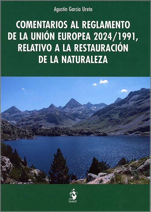 COMENTARIOS AL REGLAMENTO DE LA UNIÓN EUROPEA 2024/1991, RELATIVO A LA RESTAURACIÓN DE LA NATURALEZA.
