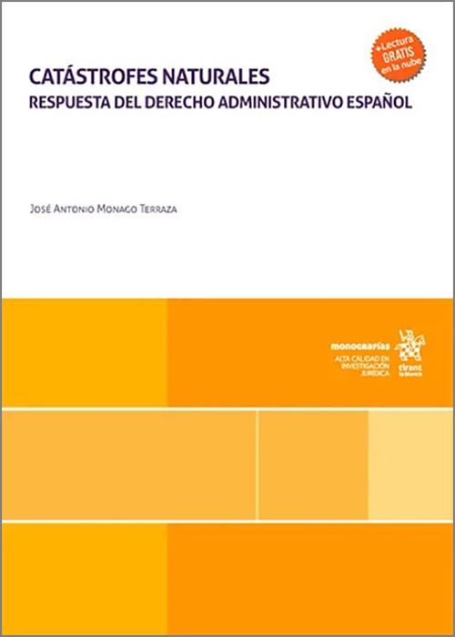 CATÁSTROFES NATURALES. Respuesta del derecho administrativo español.