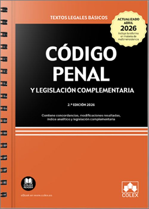 CÓDIGO PENAL. Contiene concordancias, modificaciones resaltadas e índice analítico. (Textos Legales Básicos – Colex). Edición con anillas.