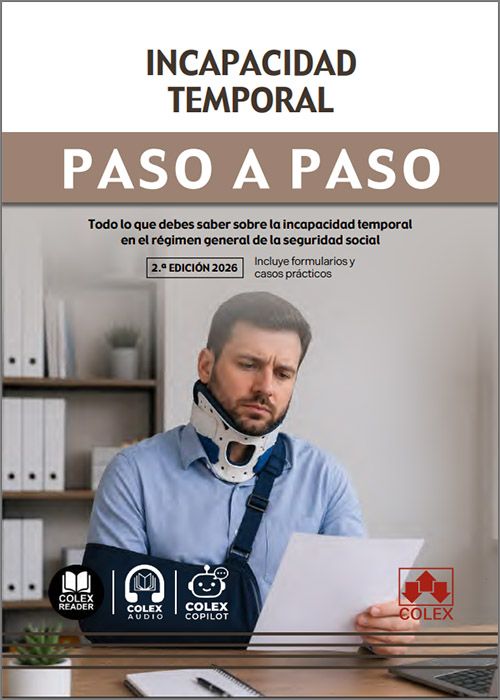 INCAPACIDAD TEMPORAL PASO A PASO. Todo lo que debes saber sobre la incapacidad temporal en el Régimen General de la Seguridad Social.