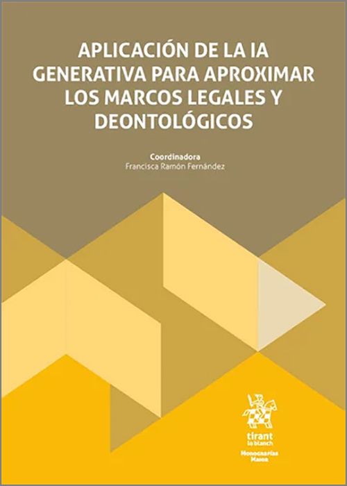 APLICACIÓN DE LA IA GENERATIVA PARA APROXIMAR LOS MARCOS LEGALES Y DEONTOLÓGICOS.