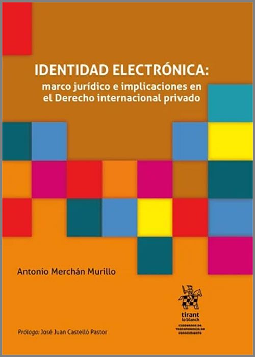 IDENTIDAD ELECTRÓNICA. Marco jurídico e implicaciones en el Derecho internacional privado.