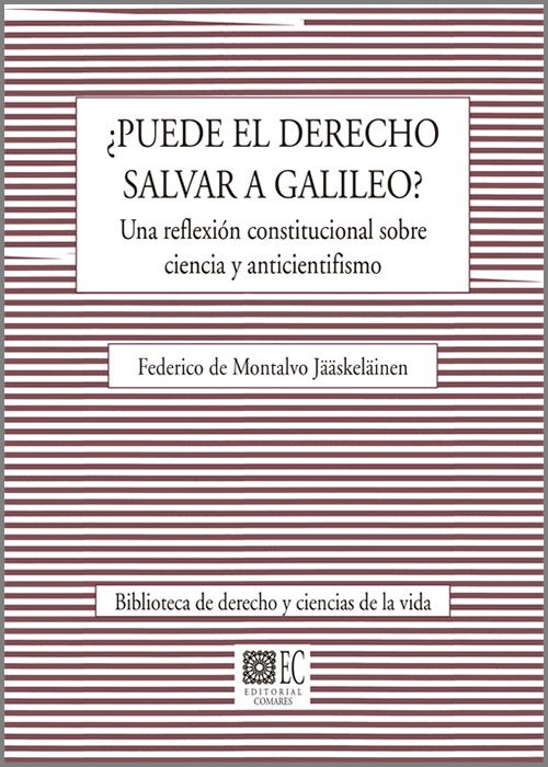 ¿PUEDE EL DERECHO SALVAR A GALILEO? Una reflexión constitucional sobre ciencia y anticientifismo,