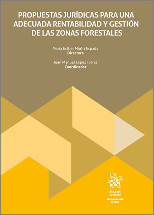 PROPUESTAS JURÍDICAS PARA UNA ADECUADA RENTABILIDAD Y GESTIÓN DE LAS ZONAS FORESTALES.