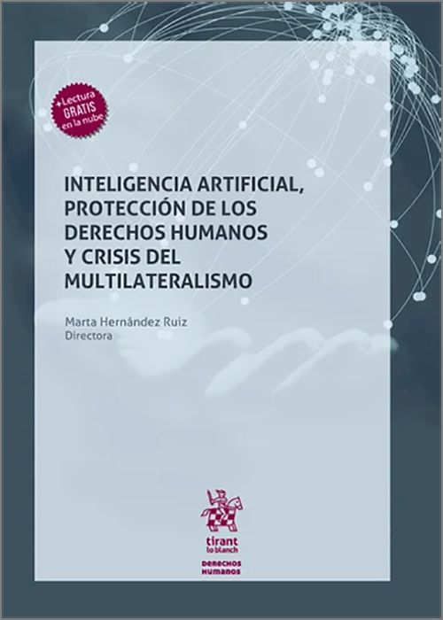 INTELIGENCIA ARTIFICIAL, PROTECCIÓN DE LOS DERECHOS HUMANOS Y CRISIS DEL MULTILATERALISMO.