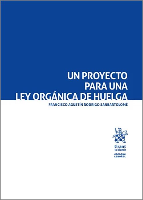 PROYECTO PARA UNA LEY ORGÁNICA DE HUELGA, UN.