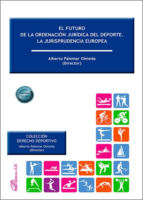 FUTURO DE LA ORDENACIÓN JURÍDICA DEL DEPORTE, EL. LA JURISPRUDENCIA EUROPEA.