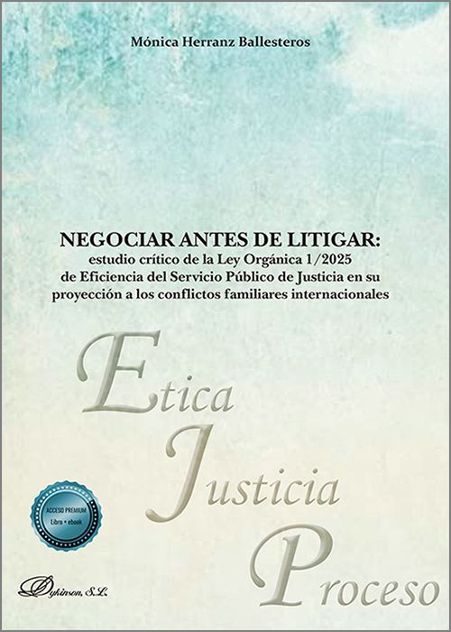 NEGOCIAR ANTES DE LITIGAR. Estudio crítico de la Ley Orgánica 1/2025 de Eficiencia del Servicio Público de Justicia en su proyección a los conflictos familiares internacionales.