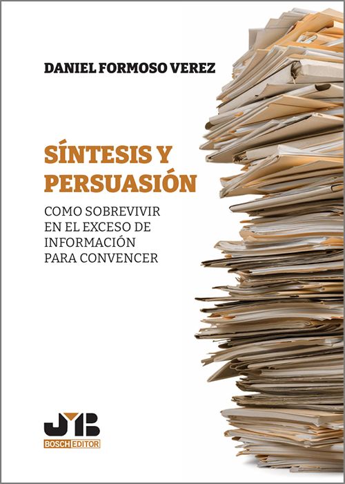 SÍNTESIS Y PERSUASIÓN. Como sobrevivir en el exceso de información para convencer.