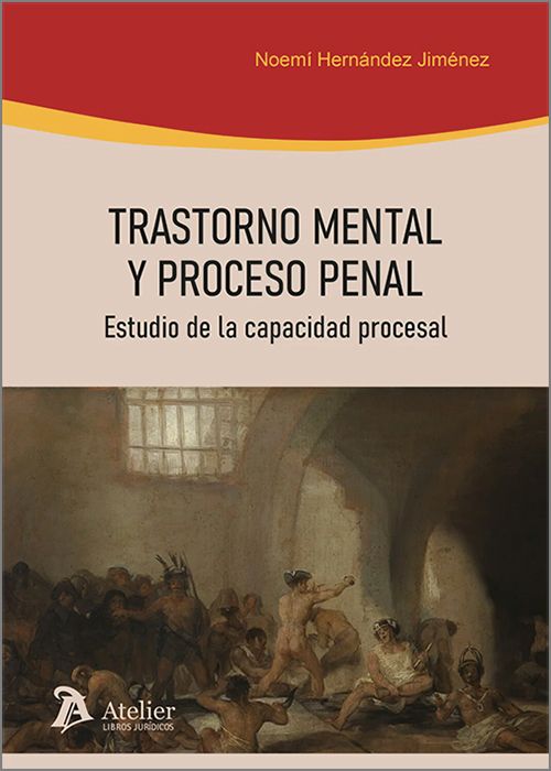 TRASTORNO MENTAL Y PROCESO PENAL. Estudio de la capacidad procesal.