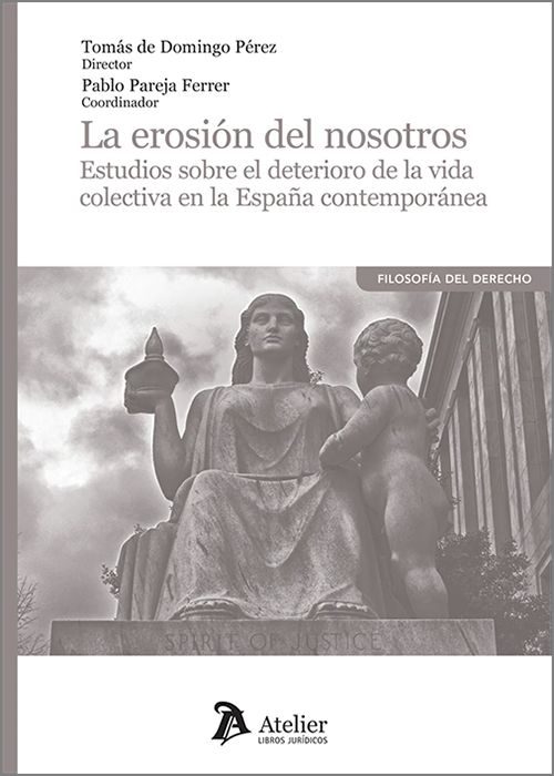 EROSIÓN DEL NOSOTROS, LA. Estudios sobre el deterioro de la vida colectiva en la España contemporánea.