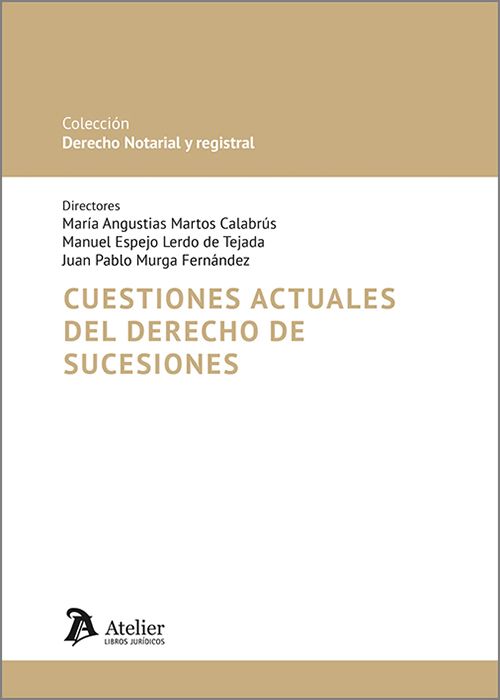 CUESTIONES ACTUALES DEL DERECHO DE SUCESIONES.