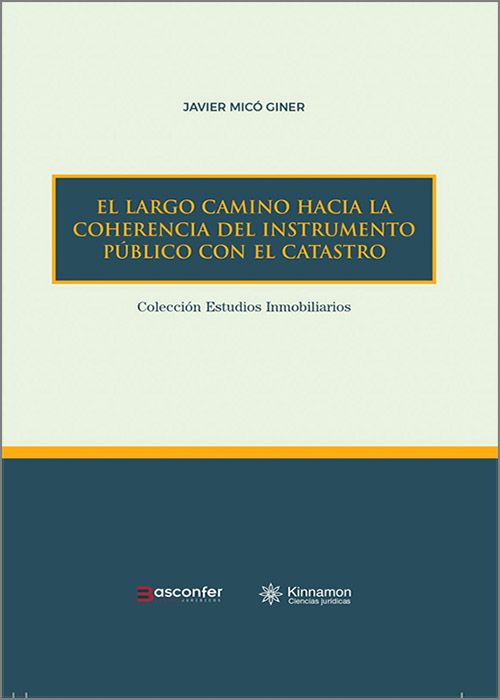 LARGO CAMINO HACIA LA COHERENCIA DEL INSTRUMENTO PÚBLICO CON EL CATASTRO, EL.
