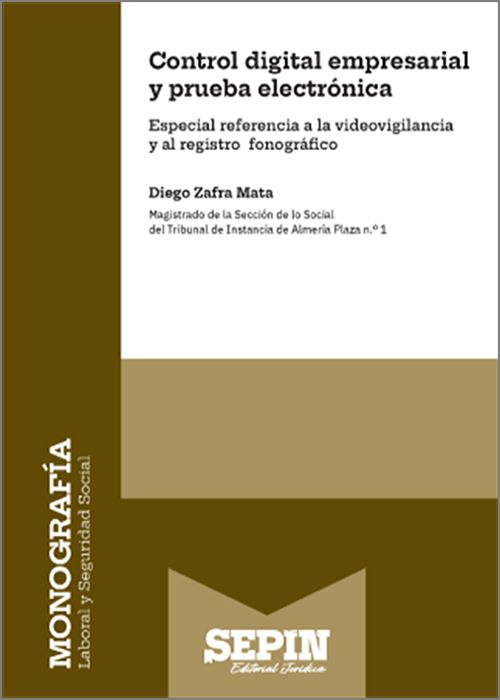CONTROL DIGITAL EMPRESARIAL Y PRUEBA ELECTRÓNICA. Especial referencia a la videovigilancia y al registro fonográfico.
