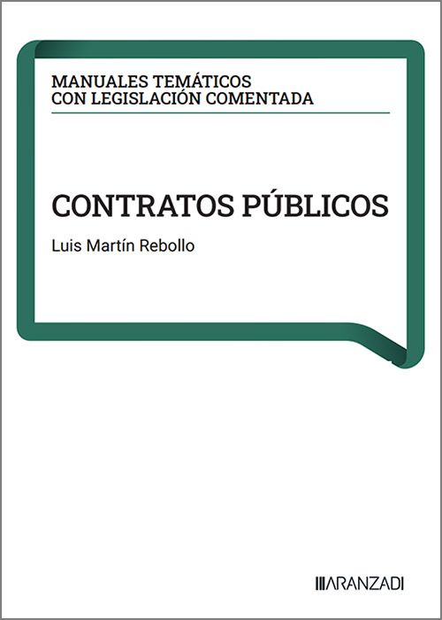 CONTRATOS PÚBLICOS. (Coleccion: «Manuales temáticos con legislación comentada»)