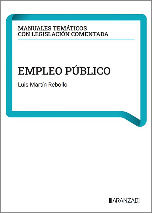EMPLEO PÚBLICO. (Colección: «Manuales temáticos con legislación comentada»)