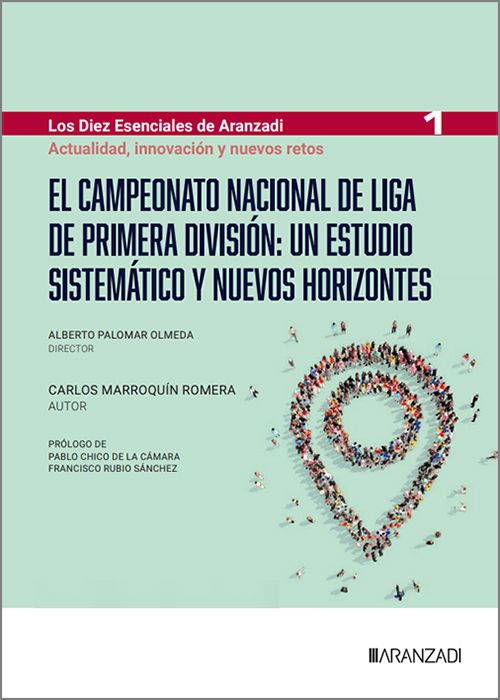 CAMPEONATO NACIONAL DE LIGA DE PRIMERA DIVISIÓN, EL: UN ESTUDIO SISTEMÁTICO Y NUEVOS HORIZONTES. (Colección: «Actualidad, innovación y nuevos retos» – nº 1)