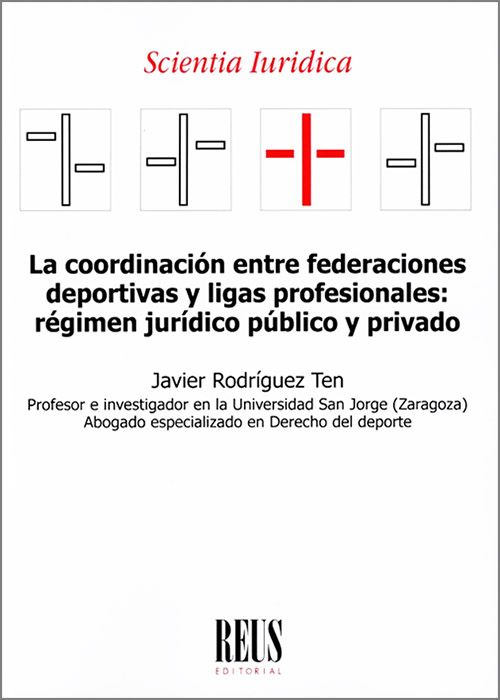 COORDINACIÓN ENTRE FEDERACIONES DEPORTIVAS Y LIGAS PROFESIONALES: RÉGIMEN JURÍDICO PÚBLICO Y PRIVADO.