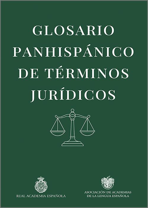 GLOSARIO PANHISPÁNICO DE TÉRMINOS JURÍDICOS.