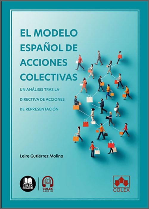MODELO ESPAÑOL DE ACCIONES COLECTIVAS, EL. Un análisis tras la Directiva de Acciones de Representación.