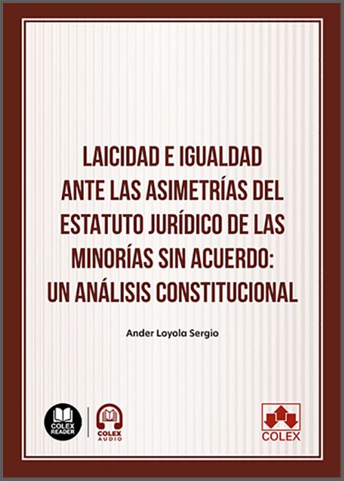 LAICIDAD E IGUALDAD ANTE LAS ASIMETRÍAS DEL ESTATUTO JURÍDICO DE LAS MINORÍAS SIN ACUERDO: UN ANÁLISIS CONSTITUCIONAL.