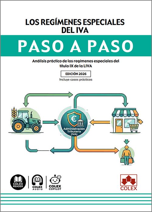REGÍMENES ESPECIALES DEL IVA PASO A PASO. Análisis práctico de los regímenes especiales del título IX de la LIVA.