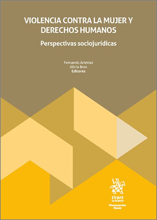 VIOLENCIA CONTRA LA MUJER Y DERECHOS HUMANOS. Perspectivas sociojurídicas.