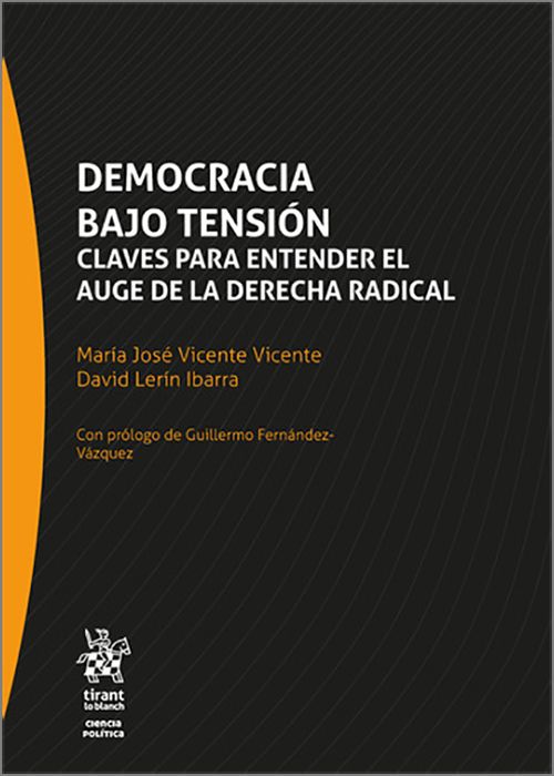 DEMOCRACIA BAJO TENSIÓN. Claves para entender el auge de la derecha radical.