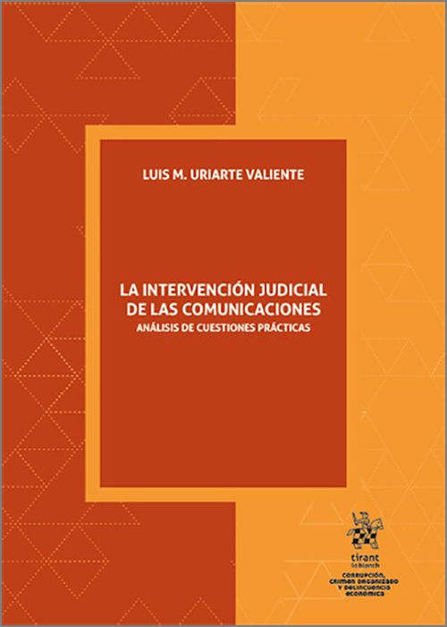 INTERVENCIÓN JUDICIAL DE LAS COMUNICACIONES, LA. Análisis de cuestiones prácticas.