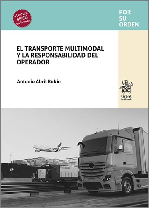 TRANSPORTE MULTIMODAL Y LA RESPONSABILIDAD DEL OPERADOR, EL.