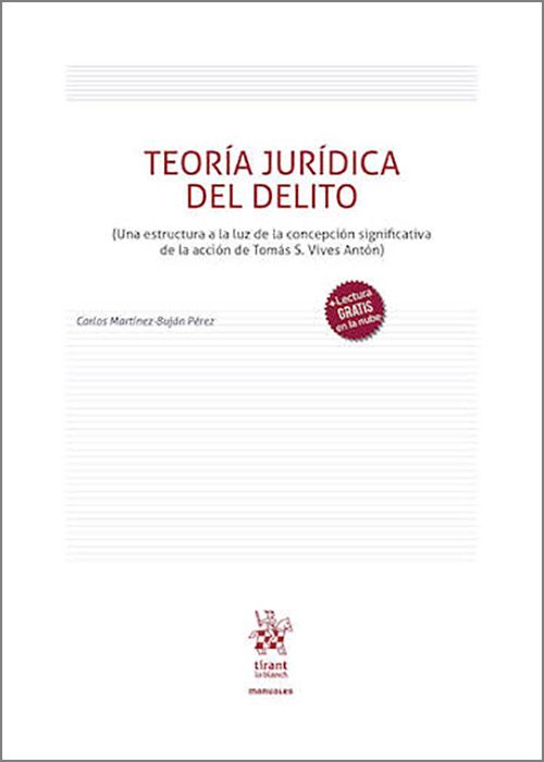 TEORÍA JURÍDICA DEL DELITO. (Una estructura a la luz de la concepción significativa de la acción de Tomás S. Vives Antón).