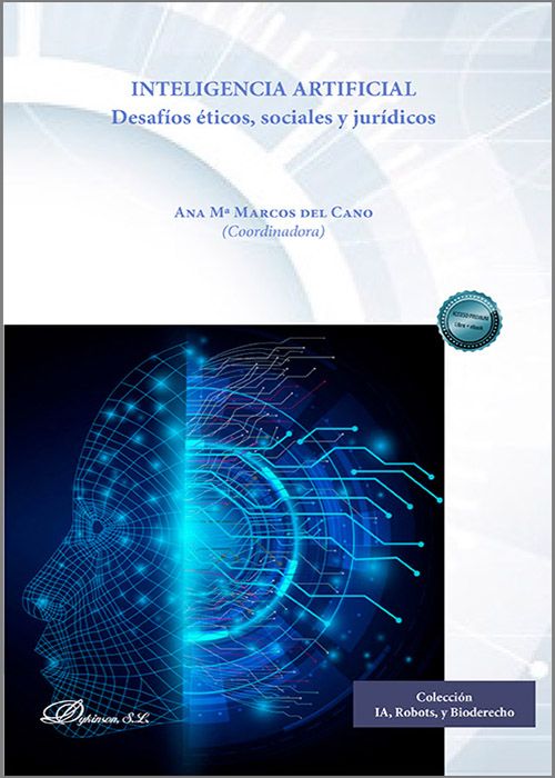 INTELIGENCIA ARTIFICIAL. Desafíos éticos, sociales y jurídicos.