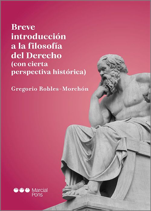 BREVE INTRODUCCIÓN A LA FILOSFÍA DEL DERECHO. (con cierta perspectiva histórica)