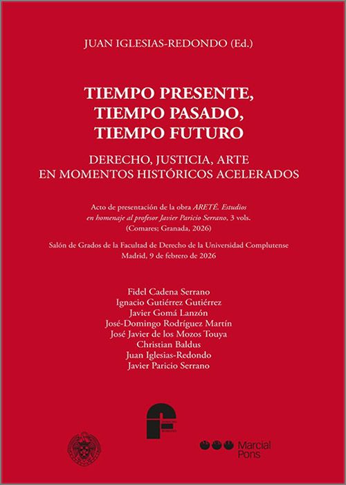 TIEMPO PRESENTE, TIEMPO PASADO, TIEMPO FUTURO. Derecho, justicia, arte en momentos históricos acelerados.