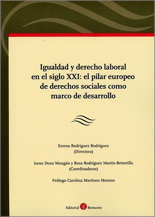 IGUALDAD Y DERECHO LABORAL EN EL SIGLO XXI: EL PILAR EUROPEO SOCIALES COMO MARCO DE DESARROLLO.