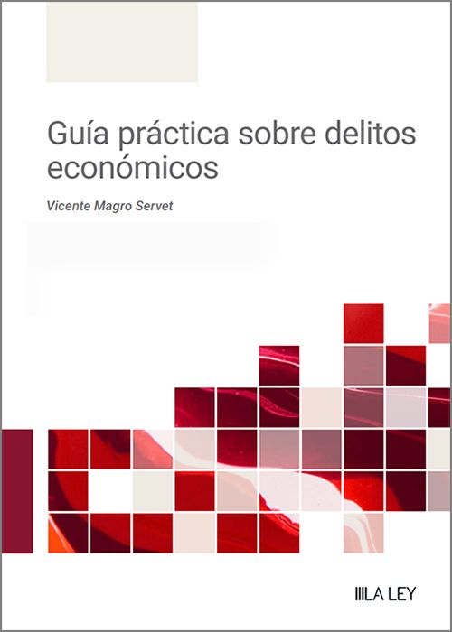 GUÍA PRÁCTICA SOBRE DELITOS ECONÓMICOS.