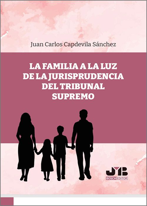 FAMILIA A LA LUZ DE LA JURISPRUDENCIA DEL TRIBUNAL SUPREMO, LA.