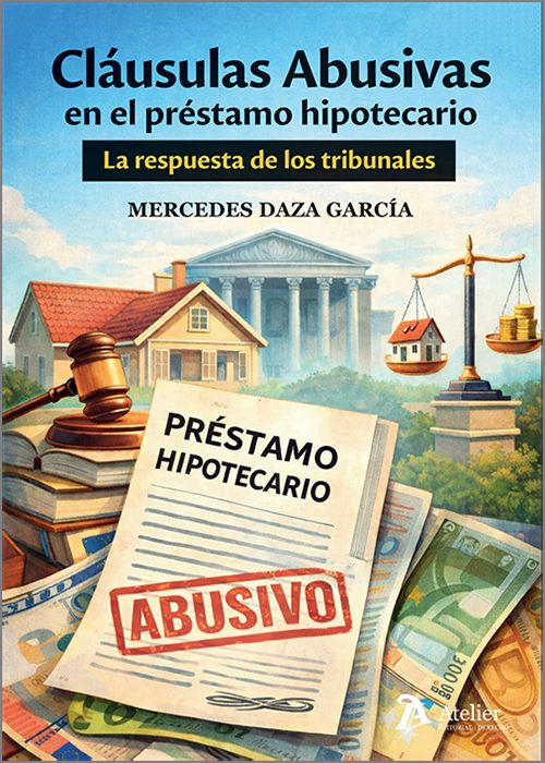 CLÁUSULAS ABUSIVAS EN EL PRÉSTAMO HIPOTECARIO. La respuesta de los tribunales