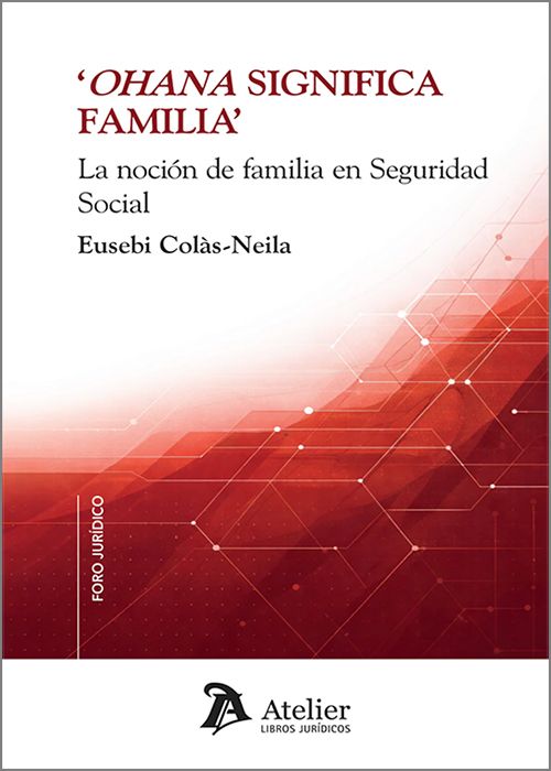 OHANA SIGNIFICA FAMILIA. La noción de familia en Seguridad Social.