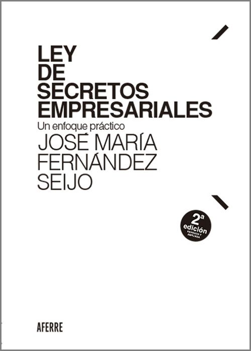 LEY DE SECRETOS EMPRESARIALES. Una aproximación práctica.