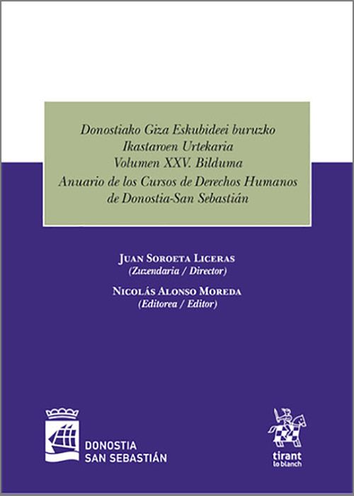 ANUARIO DE LOS CURSOS DE DERECHOS HUMANOS DE DONOSTIA-SAN SEBASTIÁN. Vol. XXV. Donostiako Giza Eskubideei buruzko Ikastaroen Bolumen XXV. Bilduma.