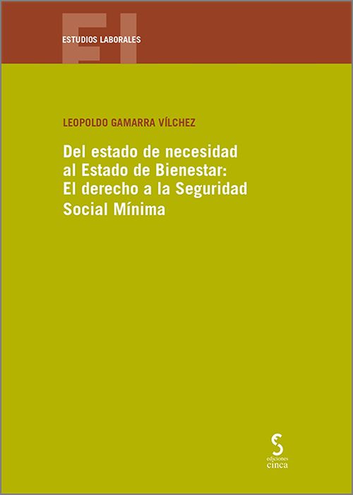 DEL ESTADO DE NECESIDAD AL ESTADO DE BIENESTAR. El derecho a la Seguridad Social Mínima.