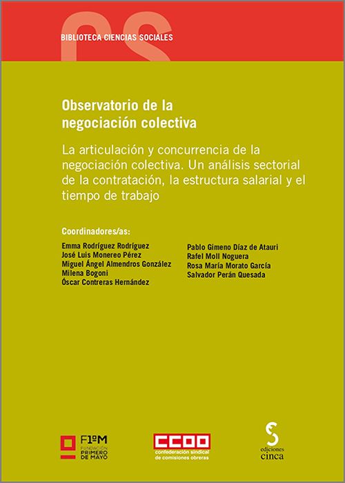 OBSERVATORIO DE LA NEGOCIACIÓN COLECTIVA. La articulación y concurrencia de la negociación colectiva. Un análisis sectorial de la contratación, la estructura salarial y el tiempo de trabajo.