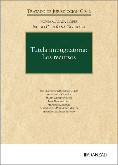 TUTELA IMPUGNATORIA: LOS RECURSOS. (Colección: «Tratado de Jurisdicción Civil»)