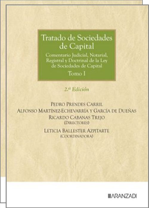 TRATADO DE SOCIEDADES DE CAPITAL. Comentario Judicial, Notarial, Registral y Doctrinal de la Ley de Sociedades de Capital. (2 vols.)