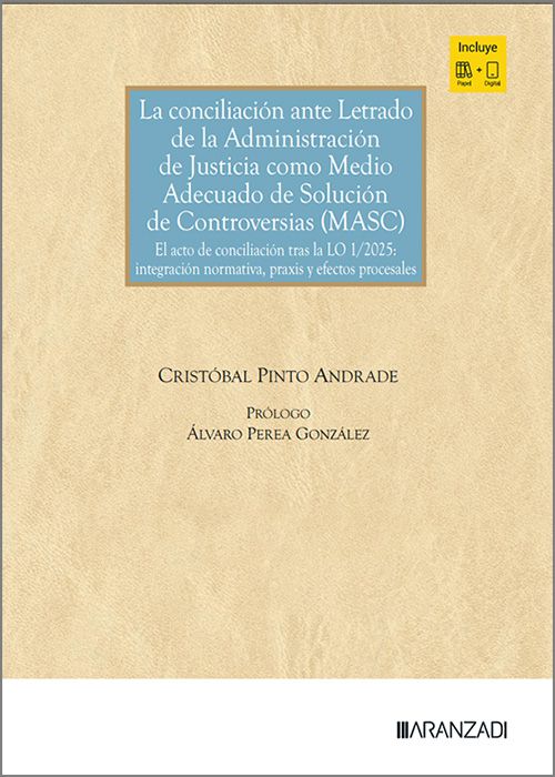 CONCILIACIÓN ANTE LETRADO DE LA ADMINISTRACIÓN DE JUSTICIA COMO MEDIO ADECUADO DE SOLUCION DE CONTROVERSIAS (MASC). El acto de conciliación tras la LO 1/2025: integración normativa, praxis y efectos procesales.
