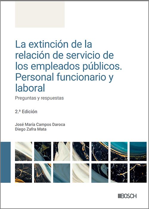 EXTINCIÓN DE LA RELACIÓN DE SERVICIO DE LOS EMPLEADOS PÚBLICOS. Personal funcionario y laboral. Preguntas y respuestas.