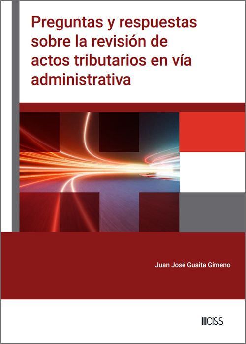 PREGUNTAS Y RESPUESTAS SOBRE LA REVISIÓN DE ACTOS TRIBUTARIOS EN VÍA ADMINISTRATIVA.